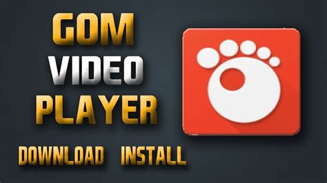 install gom player free download